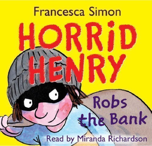 Horrid Henry Robs the Bank by Simon, Francesca on 26/06/2008 Unabridged edition