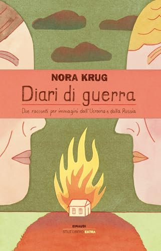 Diari di guerra: Due racconti per immagini dall'Ucraina e dalla Russia (Italian Edition)
