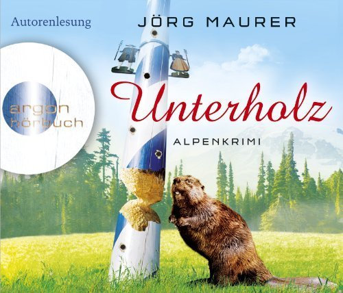 Unterholz: Alpenkrimi von Maurer. Jörg (2013) Audio CD