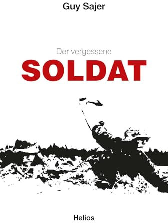 Der vergessene Soldat: Autobiographie (Deutsche Soldaten-Biografien)