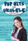 Pop Hits For Ukulele by Music Sales (2014-07-18)