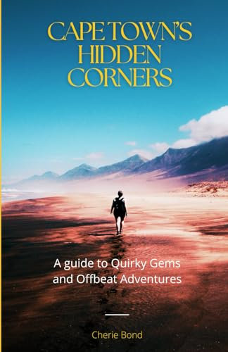 Cape Town's Hidden Corners: A Guide to Quirky Gems and Off-beat Adventures
