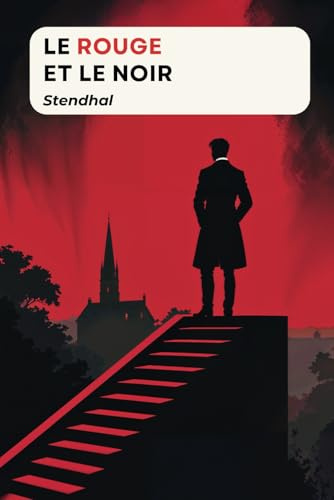 Le Rouge et le Noir: Texte intégral