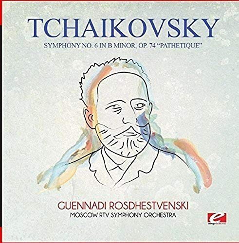 Tchaikovsky: Symphony No. 6 in B Minor, Op. 74 Pathetique