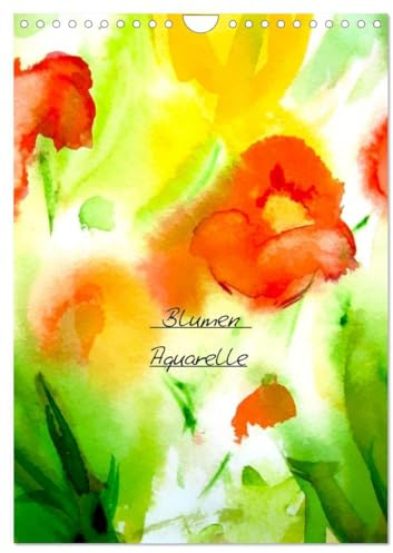 Blumenaquarelle (Wandkalender 2026 DIN A4 hoch), CALVENDO Monatskalender: Aquarell-Impressionen (CALVENDO Kunst)