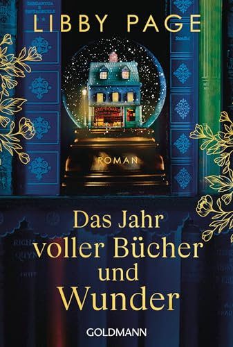 Das Jahr voller Bücher und Wunder: Roman - »Kaum jemand kann so berührend schreiben wie Libby Page.« (Daily Mail) - der neue Roman der SPIEGEL Bestsellerautorin