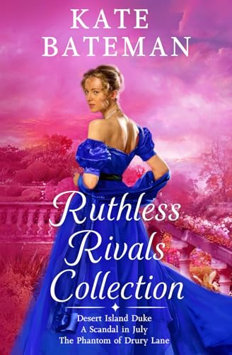 The Ruthless Rivals Collection: Desert Island Duke, the phantom of Drury Lane, and A Scandal In July.