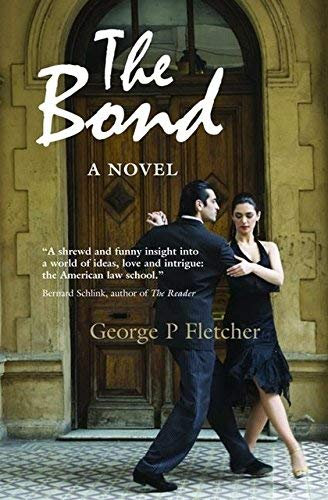[(The Bond: A Novel )] [Author: George P. Fletcher] [Sep-2009]