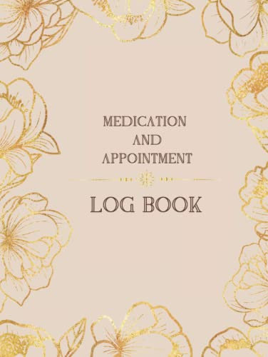 Hardcover Gold Flower Blush Taupe Rose Women's Daily Weekly Medication and Appointment Log Book Planner: 104 Pages 52 Weeks 8.25 x 11 Large Motivational Christian Tracker