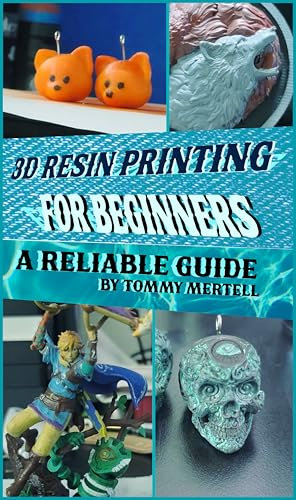 3D Resin Printing for Beginners: A Reliable Handbook (English Edition)