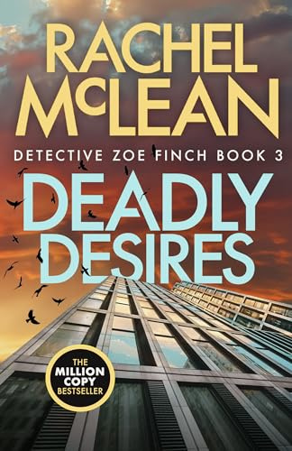 Deadly Desires (Detective Zoe Finch Book 3)