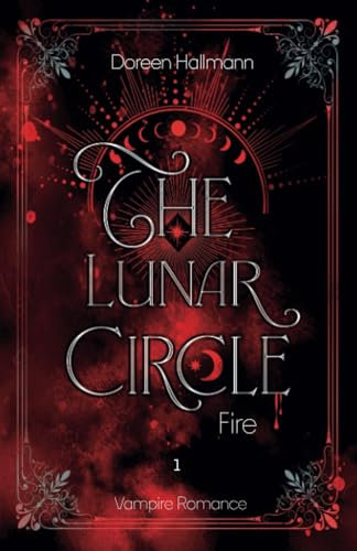 The Lunar Circle: Fire - Urban Fantasy Vampire Romance (Band 1)