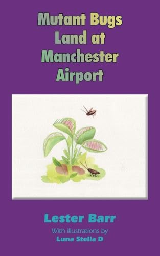 MUTANT BUGS LAND AT MANCHESTER AIRPORT