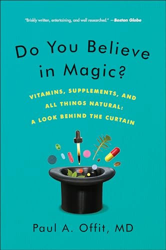 Do You Believe in Magic?: The Sense and Nonsense of Alternative Medicine (Vitamins, Supplements, and All Things Natural: A Look Behind the Curtain) (English Edition)