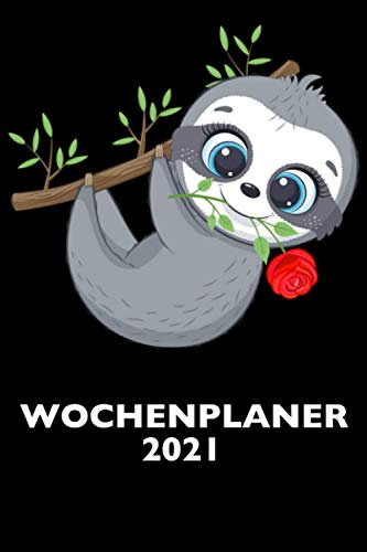 Faultier Kalender 2021 - Wochenplaner für alle Faultier-Fans DIN A5 Kalender / Terminplaner / Wochenplaner für 2021: Jede Woche auf 2 Seiten - 12 ... für 2020, 2021 und 2022 - Gesetzliche Fei