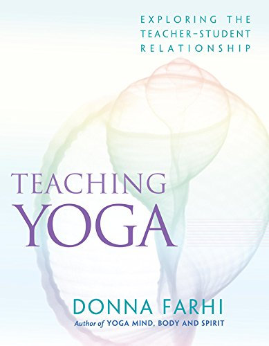 Teaching Yoga: Exploring the Teacher-Student Relationship (English Edition)