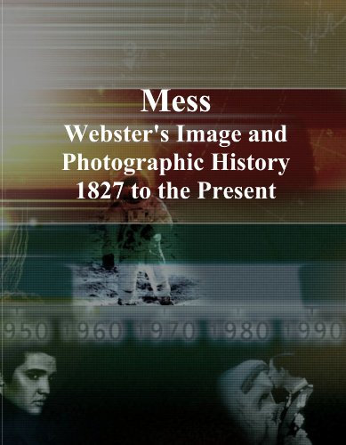 Mess: Webster's Image and Photographic History, 1827 to the Present