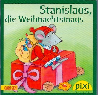 Pixi-Buch aus der Reihe Pixi-Adventskalender (ohne Nr.): Stanislaus, die Weihnachtsmaus