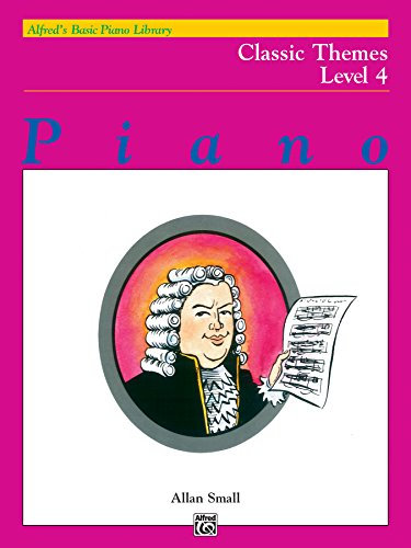 Alfred's Basic Piano Library - Classic Themes Book 4: Learn How to Play with This Esteemed Piano Method (English Edition)