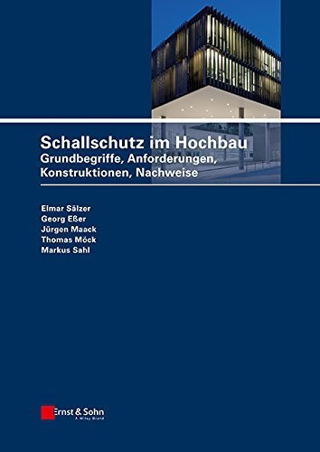 Schallschutz im Hochbau: Grundbegriffe, Anforderungen, Konstruktionen, Nachweise von Elmar Sälzer (3. Dezember 2014) Gebundene Ausgabe