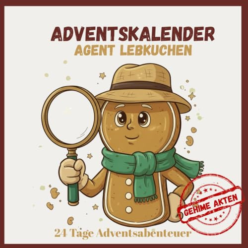 Adventskalender 2024 für Kinder: Der Lebkuchen-Agenten | 24 Kreative Weihnachts-Missionen & Rätsel | Spannungsvolle Logikaufgaben für Jungen & Mädchen ... Mathe-Puzzles, Logik-Rebusse und Malvorlagen