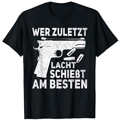 Sportschützen Bekleidung Schützenverein Geschenk Wer zuletzt lacht Sportschützen T-Shirt Schwarz Klein EU S Crew Neck Kurzarm Unisex-Erwachsene