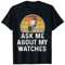 Herren Lustig Fragen Sie mich nach meinen Uhren Watch Lover Collector Shirt T-Shirt