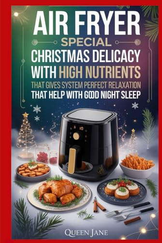 Air Fryer Special Christmas Delicacy With High Nutrients : That Give System Perfect Relaxation That Help with a Good Night's Sleep