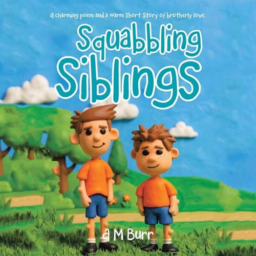 Squabbling Siblings: A charming poem and a warm short story of brotherly love.