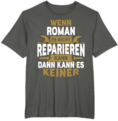 Roman TShirt Name - Wenn Roman Es Nicht Reparieren Kann T-Shirt