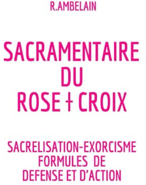 Sacramentaire du Rose † Croix