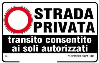 NEW CARTELLO SEGNALETICO - Strada privata transito consentito ai soli autorizzati - Adesivo Extra Resistente, Pannello in Forex, Pannello In Alluminio (ADESIVO 30X42 CM)