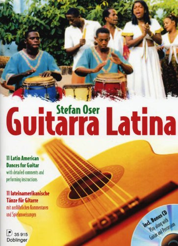 Guitarra latina: 11 lateinamerikanische Tänze. Gitarre. Ausgabe mit CD.: 11 lateinamerikanische Tänze für Gitarre mit ausführlichen Kommentaren und ... CD: Play along with Guitar and Percussion