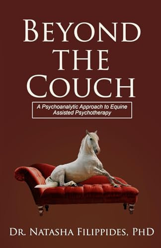 Beyond the Couch: A Psychoanalytic Approach to Equine Assisted Psychotherapy