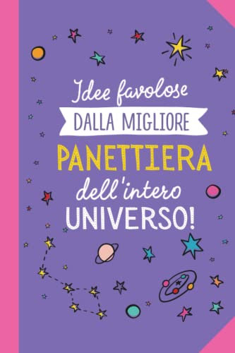 Idee favolose dalla migliore Panettiera dell'intero Universo: Quaderno appunti (A5) | Regalo per una Panettiera | Regali per il compleanno o Natale