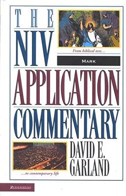 Mark: The Niv Application Commentary from Biblical Text...to Contemporary Life (Niv Application Commentary Series)