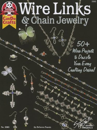 Wire Links & Chain Jewelry: 50+ Wire Projects to Dazzle Your Every Crafting Desire (Can Do Crafts Design Originals) by Dolores Frantz (2001-01-01)