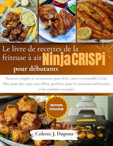 Le livre de recettes de la friteuse à air Ninja CRISPi pour débutants