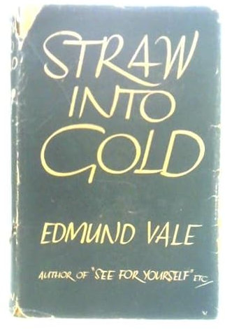 Straw into gold - an account of the doings of a worker in ideas from the Armistice of '18 to the crisis of '38