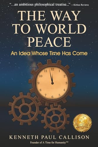 The Way to World Peace: An Idea Whose Time Has Come