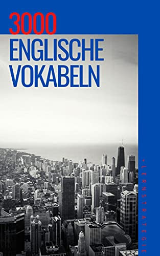 3000 englische Vokabeln: Englisch lernen / gemischte Wörter für Kinder, Jugendliche & Erwachsene, Anfänger & Fortgeschrittene - Ebook / Kindle