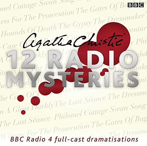 Agatha Christie: Twelve Radio Mysteries: Twelve BBC Radio 4 Dramatisations