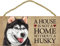 Husky Hund Schild mit Personalisierung, A House Is Not A Home, ohne...