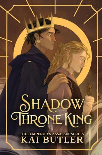 Shadow Throne King (Emperor's Assassin, Band 3)