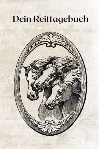 Dein Reittagebuch - Pferde Trainingstagebuch: Reiter Tagebuch / Trainingsbuch / Reiten lernen / Reitunterricht / Geschenke für Reiterinnen / Reitschülerin / Reiteinheiten dokumentieren Taschenbuch