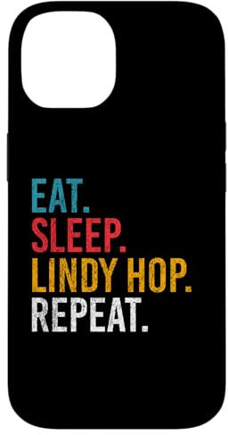 Eat Sleep Lindy Hop Repeat für Swing Tänzer und Tanzlehrer Hülle für iPhone 14