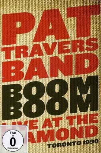 Pat Travers - Boom Boom: Live At The Diamond, Toronto