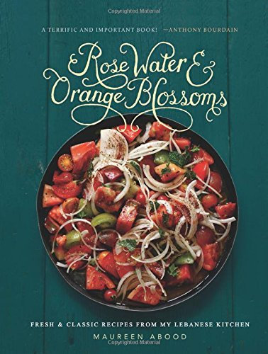Rose Water and Orange Blossoms by Maureen Abood (2015-04-14)