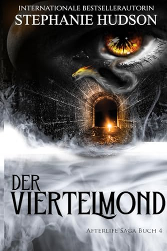 Der Viertelmond: Afterlife Saga Buch 4 (Afterlife Reihe, Band 4)