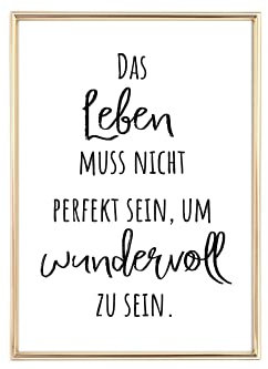 Kunstdruck Din A4 ohne Rahmen - Spruch - Das Leben muss nicht perfekt sein - Wundervoll - Glück Zufriedenheit Motivation Druck Poster Bild